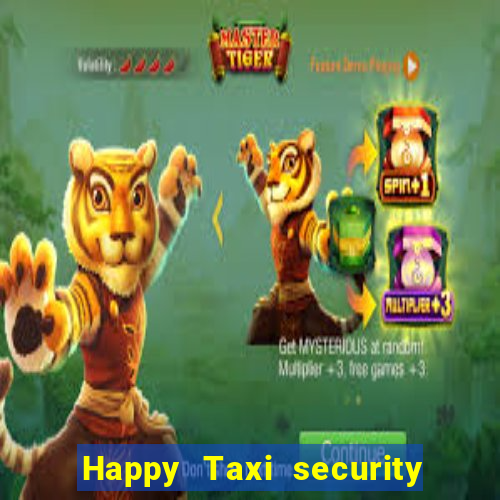 Happy Taxi security password road 96 happy